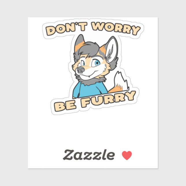 Sticker Ne vous inquiétez pas être Furry Furry Fandom Furs (Feuille)