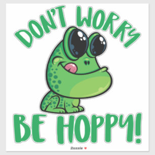 Sticker Ne vous inquiétez pas, soyez heureux Grenouille de