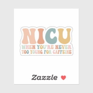 Sticker Nicu Où Vous N'Êtes Jamais Trop Jeune Pour La Café