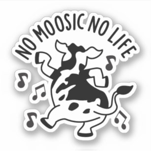 Sticker No Moosic No Life Funny Cow Pun
