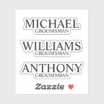 Sticker Nom du Groomsman Personnalisé moderne<br><div class="desc">Ajoutez une touche personnelle à votre mariage avec un autocollant personnalisé. avec le nom et le titre du toiletteur personnalisé dans le style de police serif classique. Aussi parfait pour Best Man,  Père de la Mariée et plus.</div>