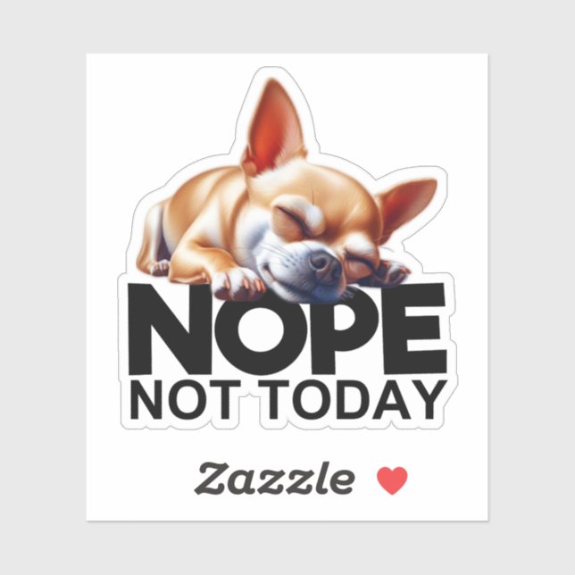 Sticker Non pas aujourd'hui Chihuahua (Feuille)