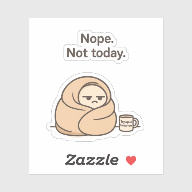 Sticker Non. Pas aujourd'hui. - Drôle Jour Lazy (Feuille)