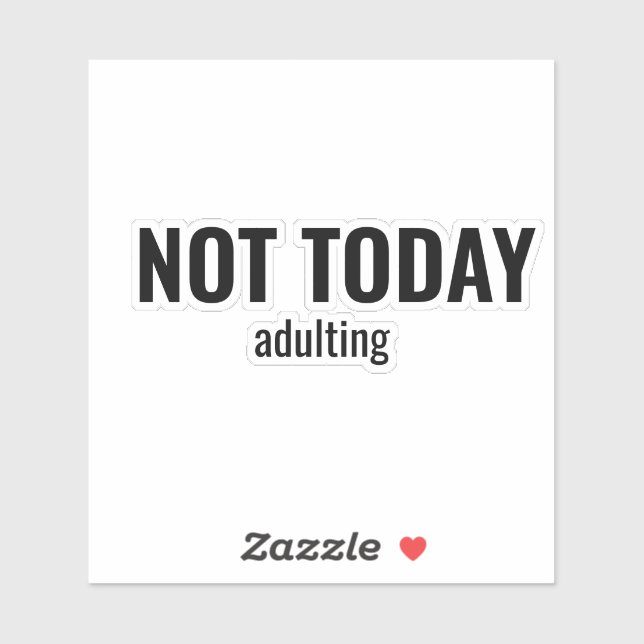 Sticker NOT TODAY - Adulting Funny Typography (Feuille)