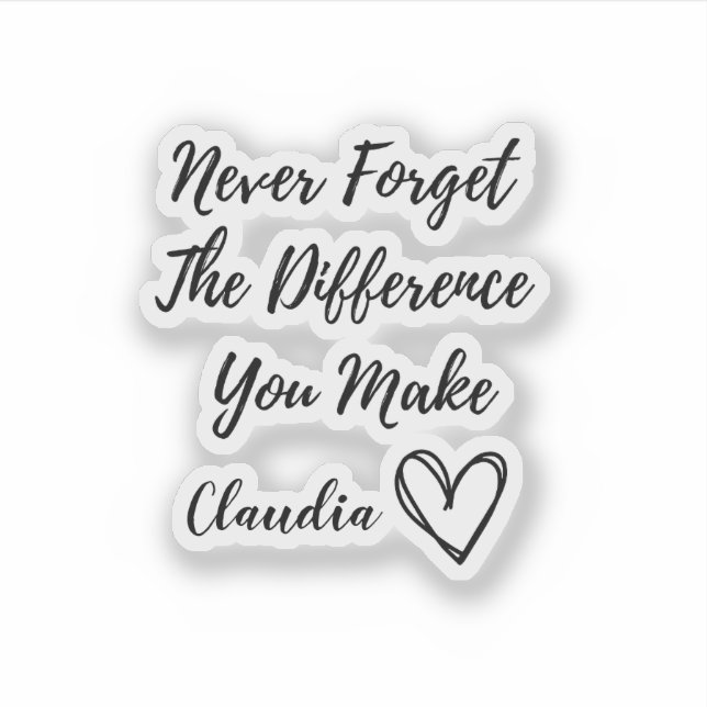 Sticker N'Oubliez Jamais La Différence Que Vous Faites Per (Devant)