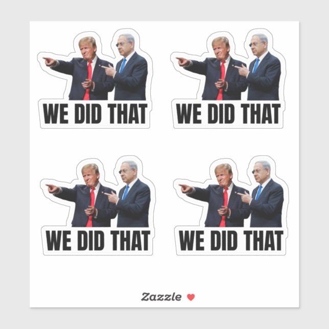 Sticker Nous avons fait ça - Trump et Netanyahu (Feuille)