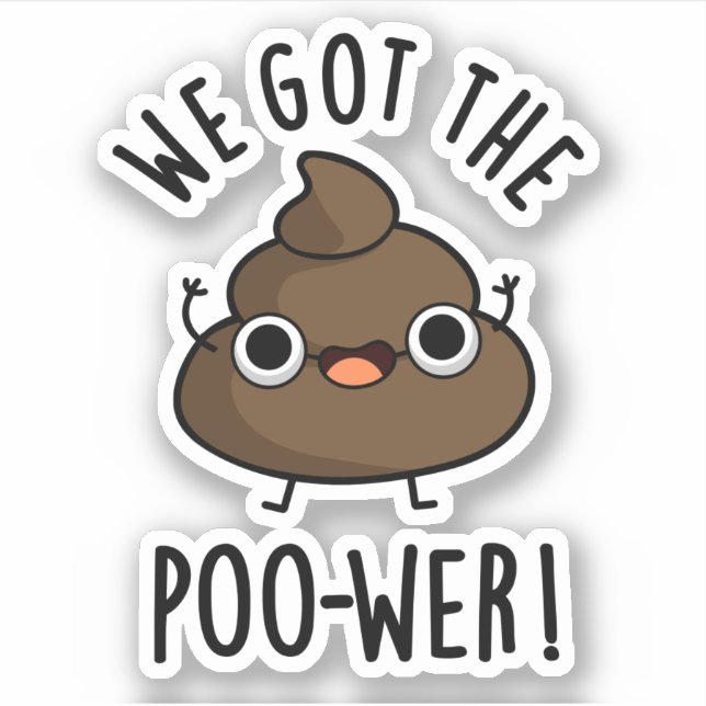 Sticker Nous Avons Le Poo-wer Funny Poop Pun (Devant)