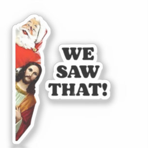 Sticker NOUS L'AVONS VU ! Père Noël et Jésus observent tou