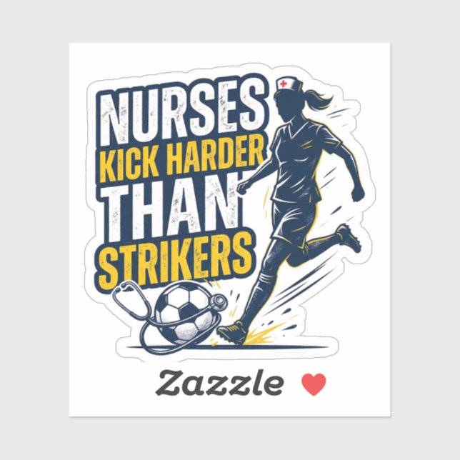 Sticker Nurses Kick Harder Than Strikers (Feuille)
