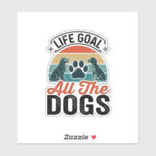 Sticker Objectif de vie Tous les chiens Conception vintage