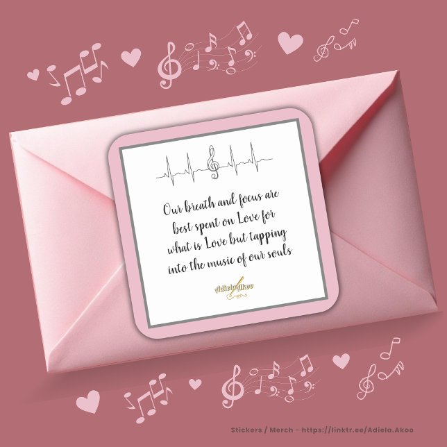 Sticker Ode to Love par la poète Adiela Akoo (Our breath and focus are best spent on love for what is love but tapping into the music of our souls)