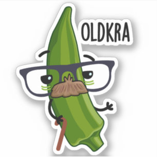 Sticker Old-kra Funny Okra Pun