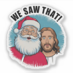 Sticker ON A VU ÇA ! Le Père Noël et Jésus Veillent Toujou
