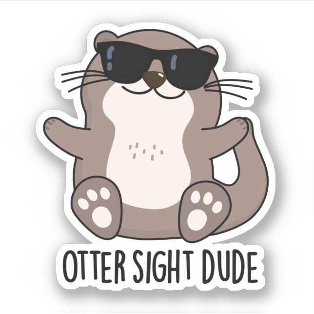 Sticker Otter Sight Dude Funny Animal Pun (Devant)