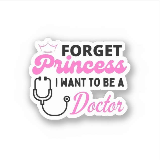 Sticker oubliez princesse je veux être médecin (Devant)