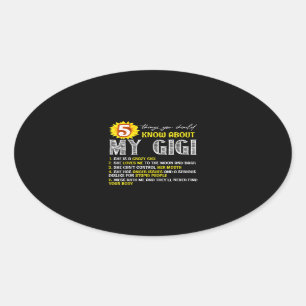 Sticker Ovale 5 Choses Que Vous Devriez Savoir Sur Mon Gigi Sunf