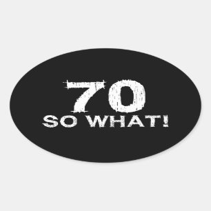 Sticker Ovale 70 Alors Quoi - Drôle 70e anniversaire