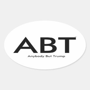 Sticker Ovale ("ABT") N'Importe qui, sauf Trump