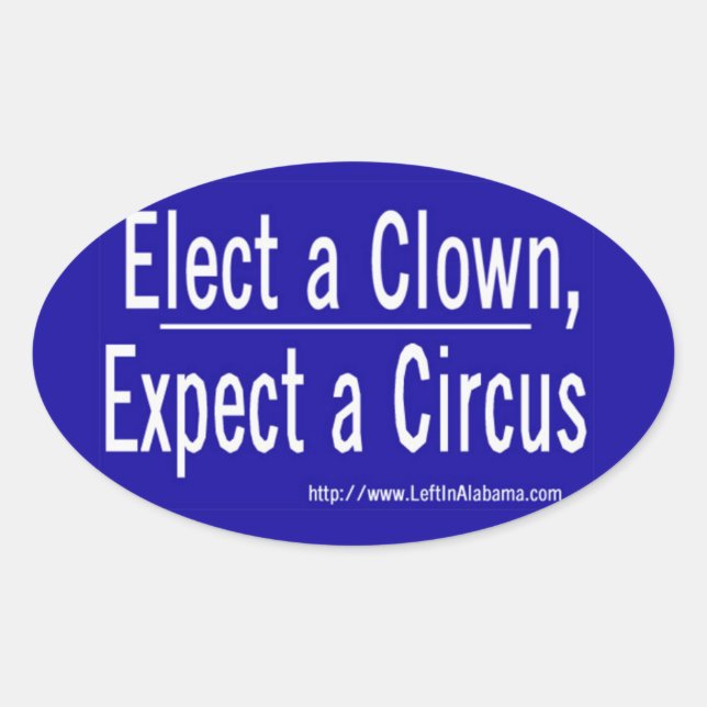 Sticker Ovale Anti-Trump - Elect a Clown & Get a Circus (Devant)