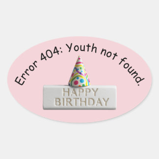 Sticker Ovale Birthday Eraser: Error 404 Youth Not Found