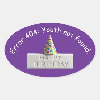 Sticker Ovale Birthday Eraser: Error 404 Youth Not Found