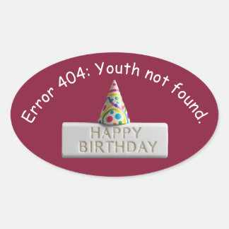 Sticker Ovale Birthday Eraser: Error 404 Youth Not Found