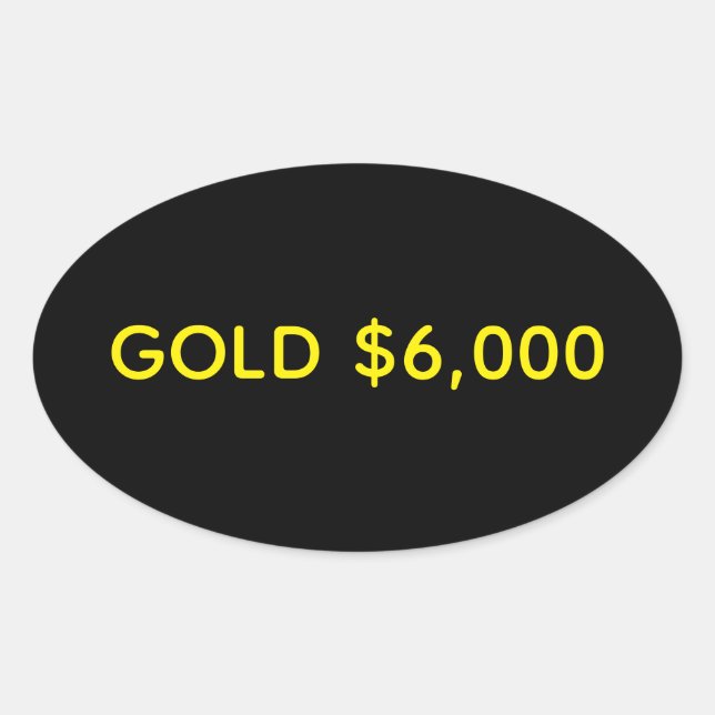 Sticker Ovale Célébration du marché de l'or à 6 000 $ (Devant)