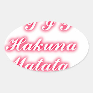 Sticker Ovale Conseil Saint-Valentin : Hakuna Matata Funny Texte