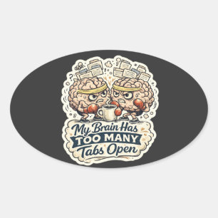 Sticker Ovale Funny T-Shirt Mon Cerveau A Trop D'Onglets Ouverts