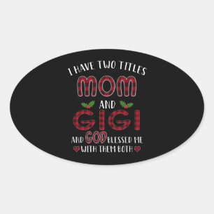 Sticker Ovale Gigi Lover J'Ai Deux Titres Maman Et Gigi Dieu