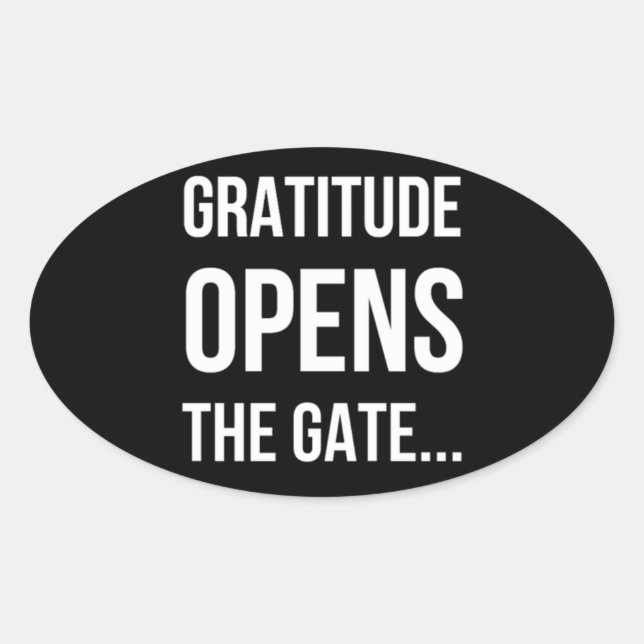 Sticker Ovale Gratitude ouvre la citation inspirante Gate (Devant)