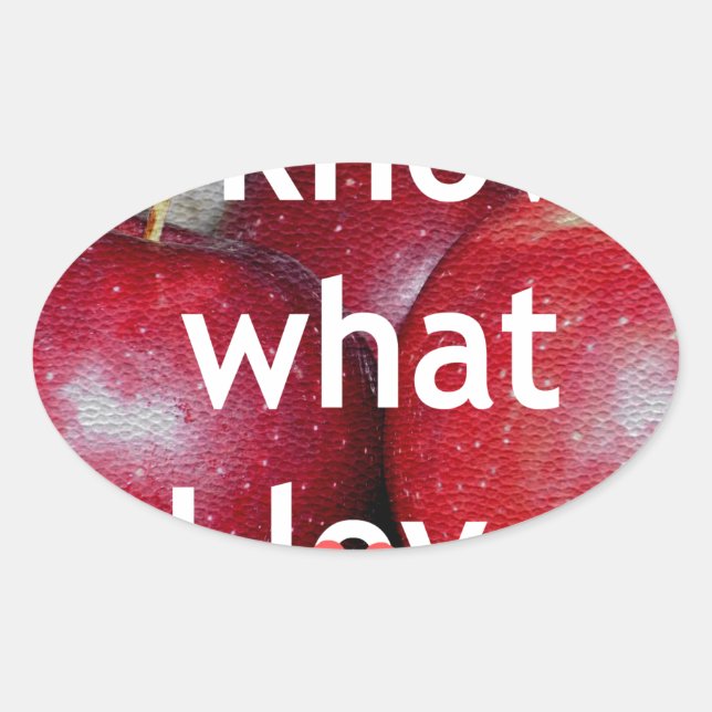Sticker Ovale "I Know What I Love" - Design à thème Apple (Devant)