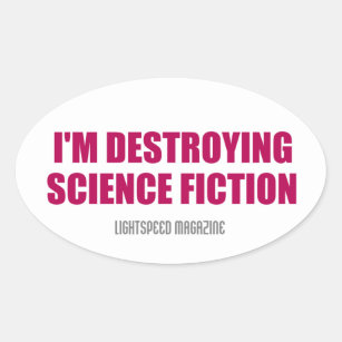 Sticker Ovale Je détruis l'autocollant de la science-fiction