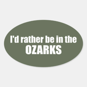 Sticker Ovale Je Préférerais Être Dans Les Ozarks