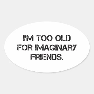 Sticker Ovale Je suis trop vieux pour ça