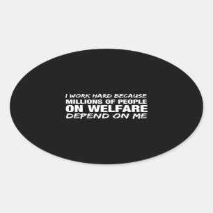 Sticker Ovale Je travaille dur puisque…