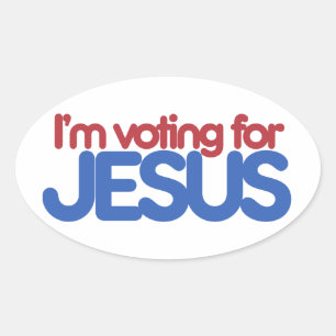 Sticker Ovale Je vote pour Jésus Christ