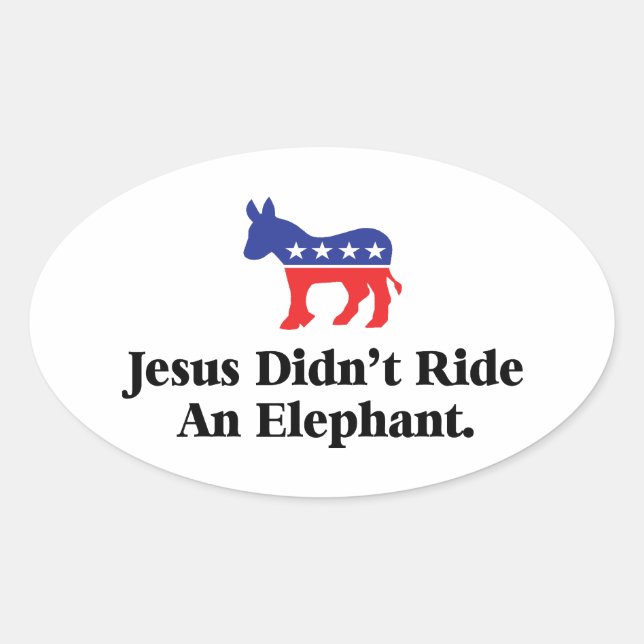 Sticker Ovale Jésus n'a pas monté un éléphant - Parti démocrate (Devant)