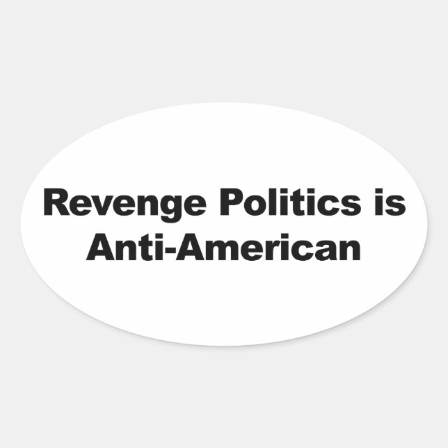 Sticker Ovale La politique de vengeance est anti-américaine (Devant)