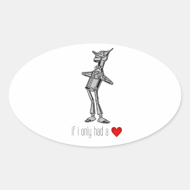 Sticker Ovale Le Tin Woodsman "Si seulement j'avais un coeur" (Devant)