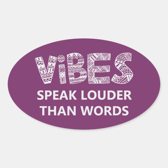 Sticker Ovale Les Vibes Parlent Plus Haut Que Les Mots (Devant)