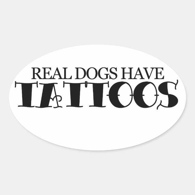 Sticker Ovale Les vrais chiens ont des tatouages (Devant)