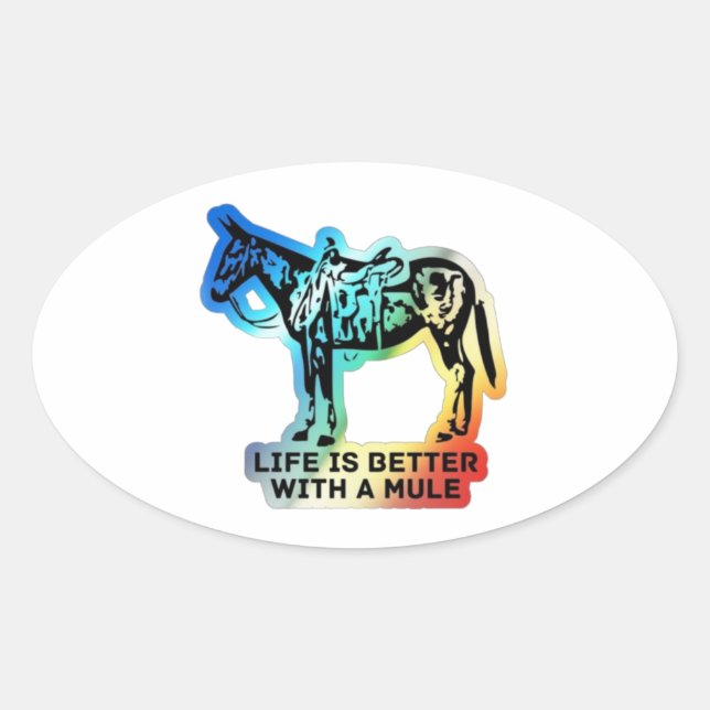 Sticker Ovale Life Is Better With A Mule (Devant)