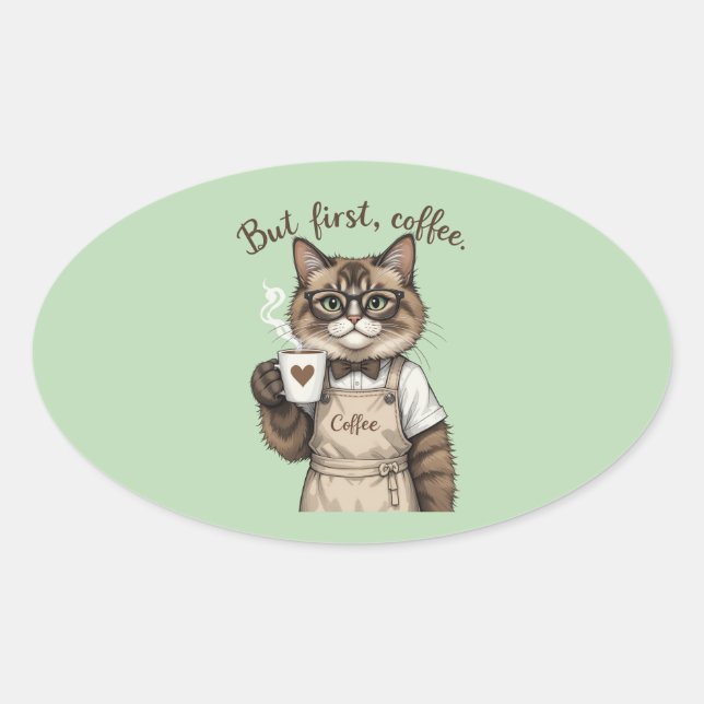 Sticker Ovale Mais d'abord, chat café (Devant)