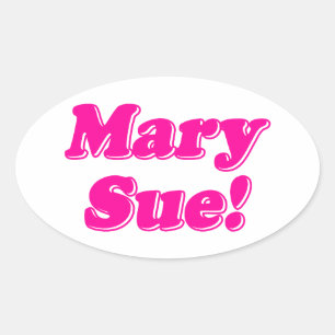 Sticker Ovale Mary Sue !
