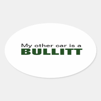 Sticker Ovale mon autre voiture est un ovale bullitt