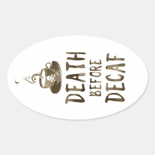 Sticker Ovale mort avant café décaf