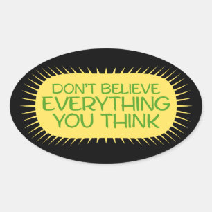 Sticker Ovale Ne croyez pas tout ce que vous pensez Sagesse plei