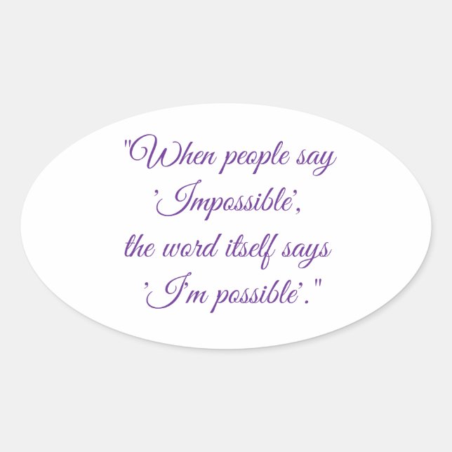Sticker Ovale Ne dites jamais impossible  (Devant)