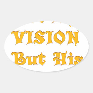 Sticker Ovale Pas ma vision, mais sa vision art imprimer